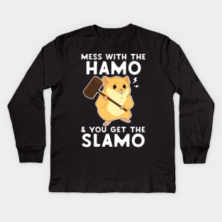 Mess With The Hamo & You Get The Slamo Kids Long Sleeve T-Shirt